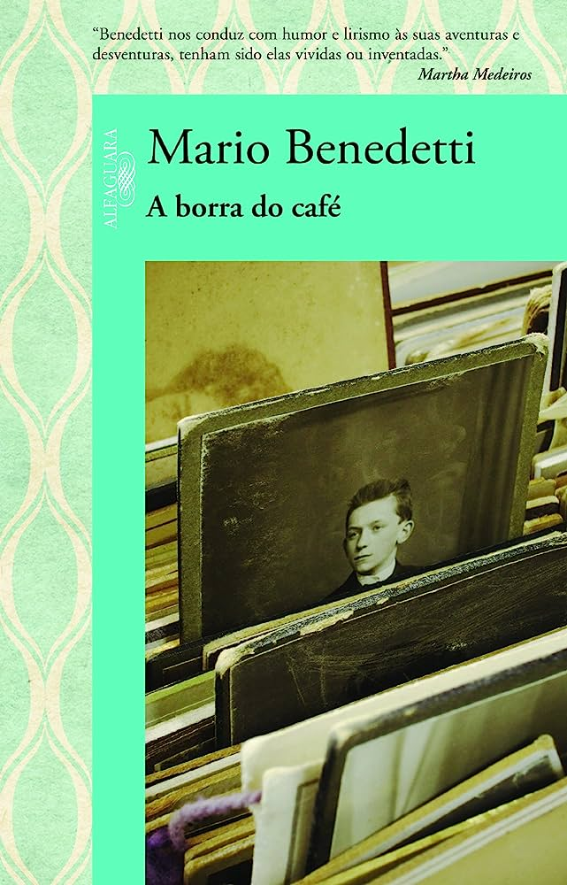 Resenha: A Borra do Café – Mario Benedetti
