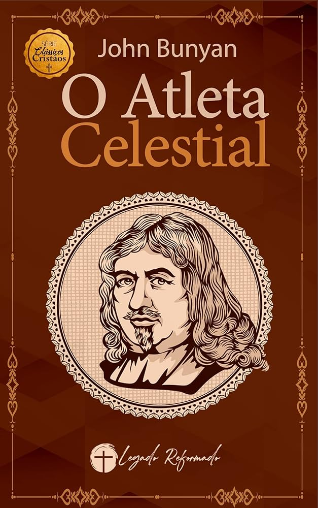 Lendo Sermões: O Atleta Celestial de John Bunyan