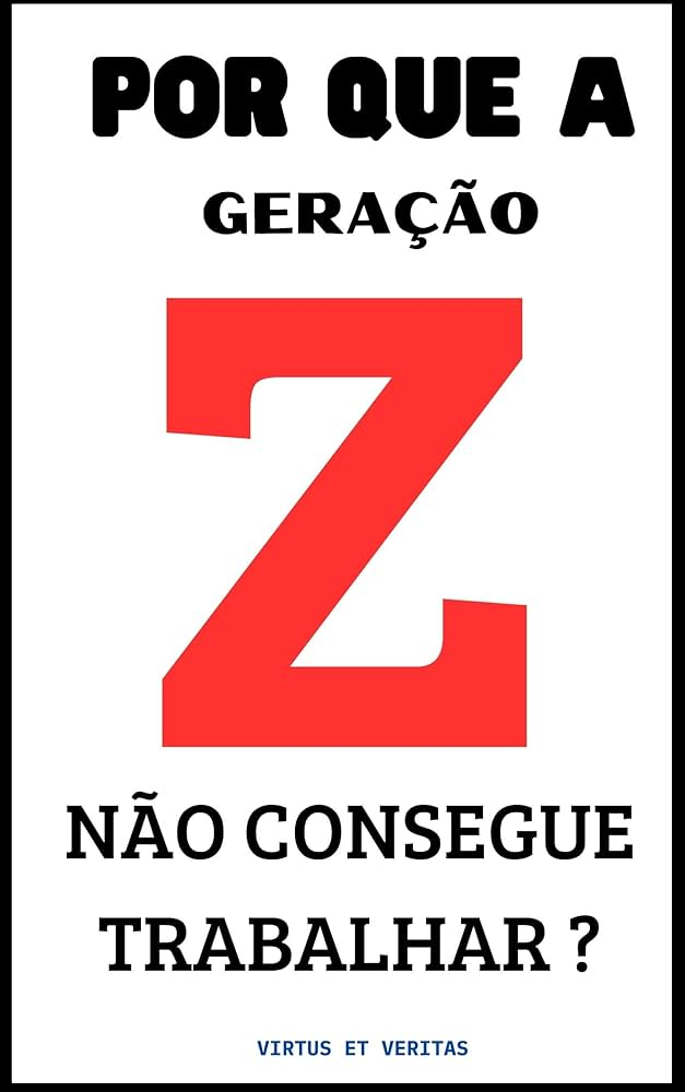 Ebook Por que a Geração Z não consegue trabalhar?