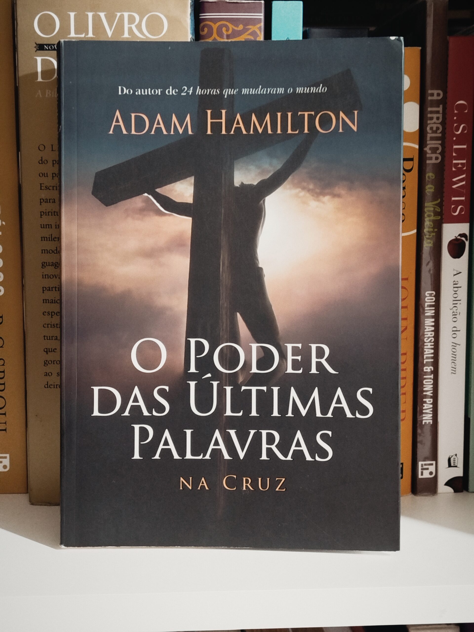 Resenha: O poder das últimas palavras na cruz – Adam Hamilton